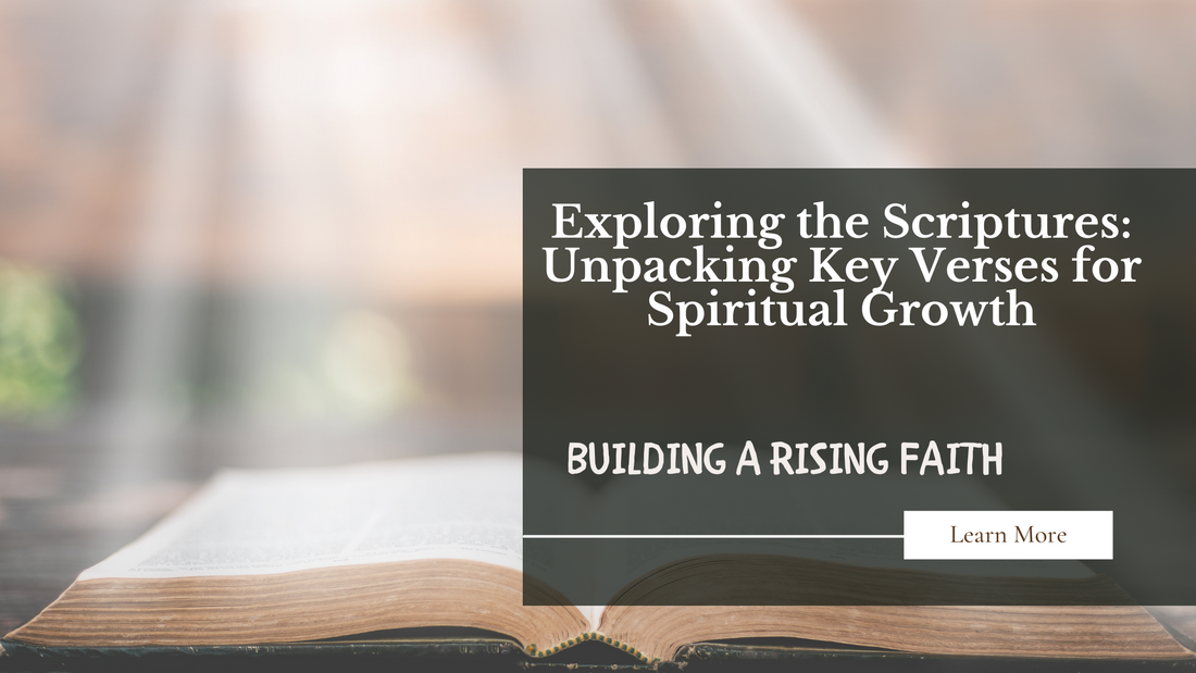 Exploring the Scriptures: Unpacking Key Verses for Spiritual Growth