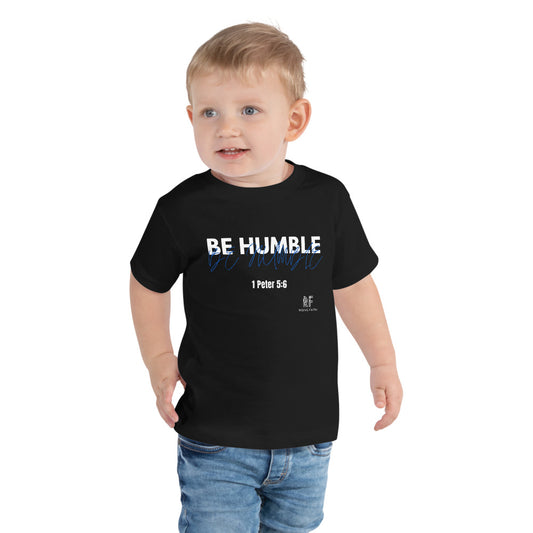 Be Humble Toddler Tee - Rising Faith Brand