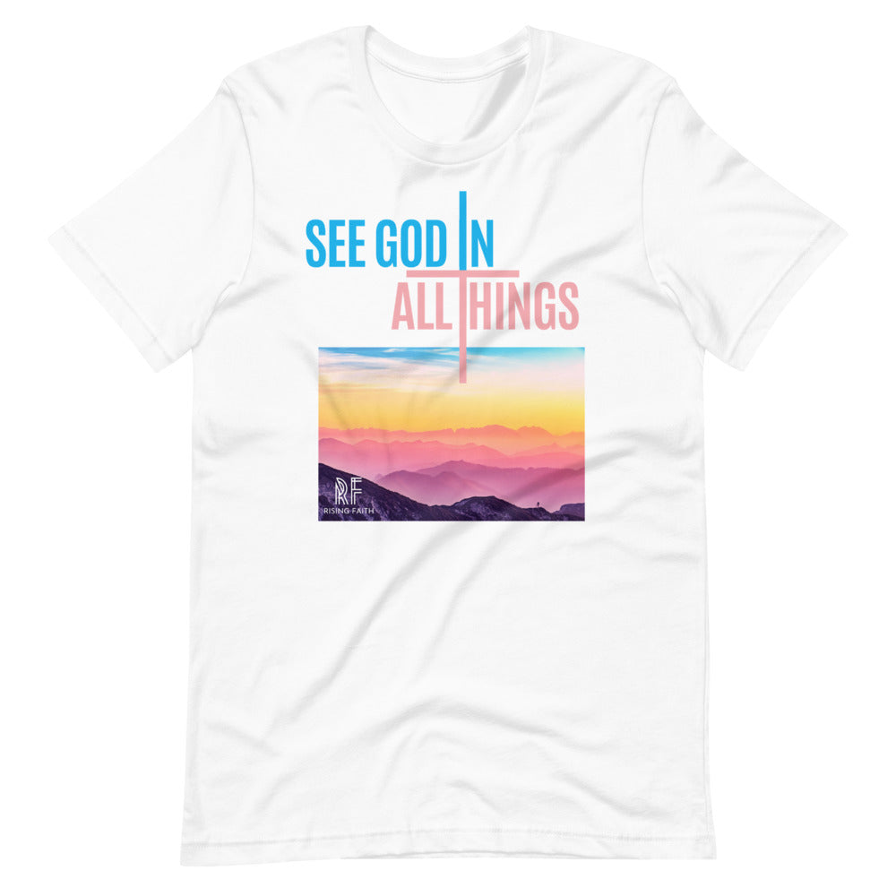 See God in All Things Unisex T-Shirt - Rising Faith Brand