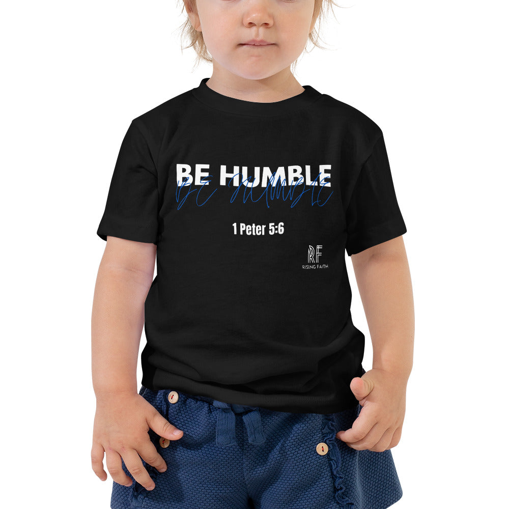 Be Humble Toddler Tee - Rising Faith Brand